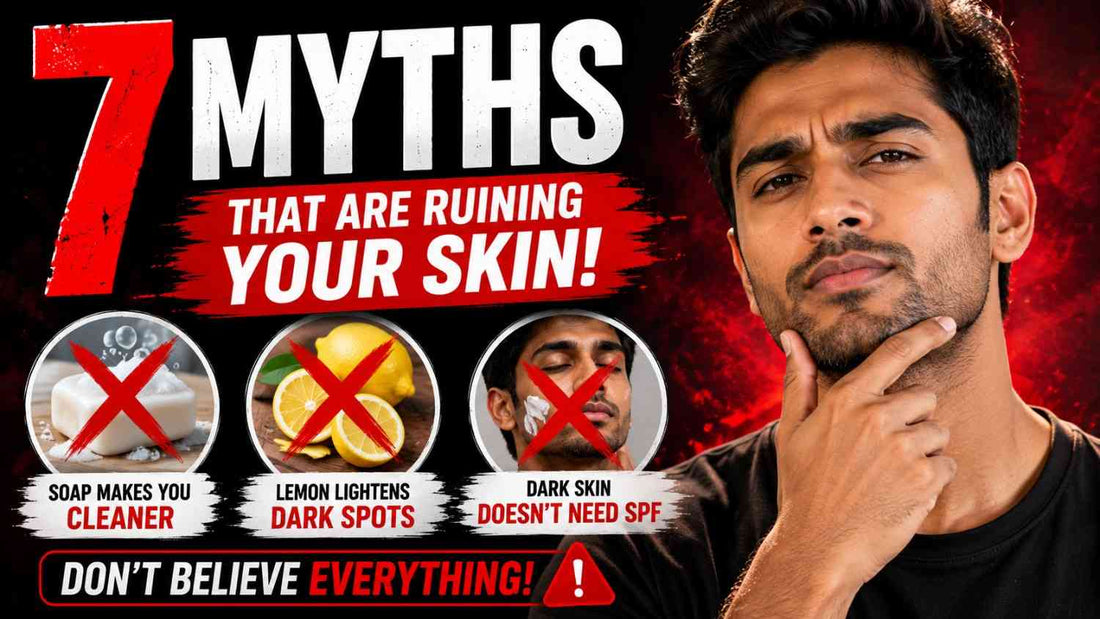   7 Skincare Myths Indian Men